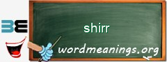 WordMeaning blackboard for shirr